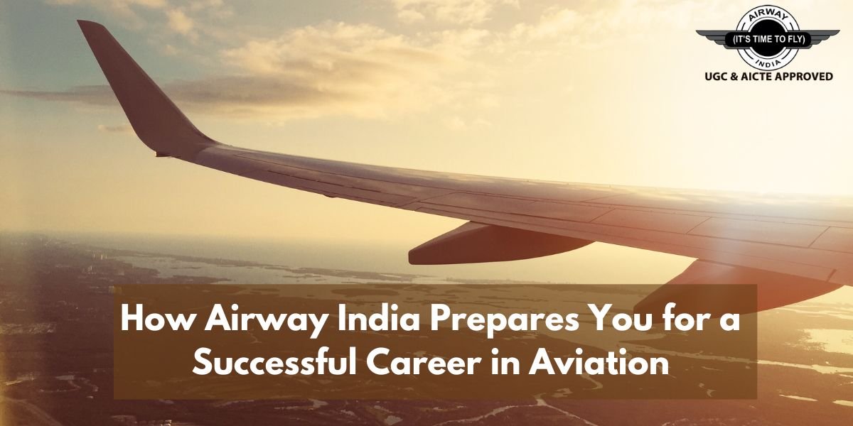 How Airway India Prepares You for a Successful Career in Aviation