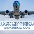 Why Airway Management is a Life-Saving Skill in Emergency and Critical Care