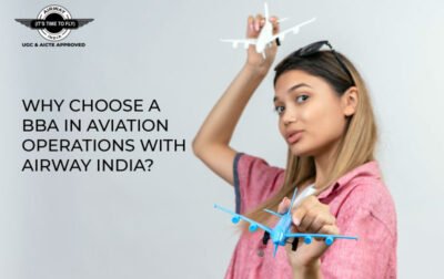 Why Choose a BBA in Aviation Operations With Airway India?