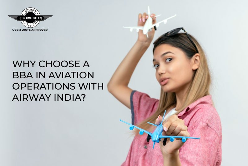 Why Choose a BBA in Aviation Operations With Airway India?