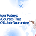 Secure Your Future with Aviation Courses: 100% Job Guarantee