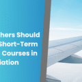 Why Freshers Should Choose Short-Term Diploma Courses in Aviation