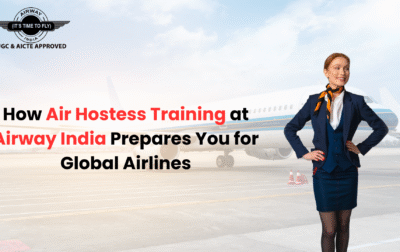 How Air Hostess Training at Airway India Prepares You for Global Airlines