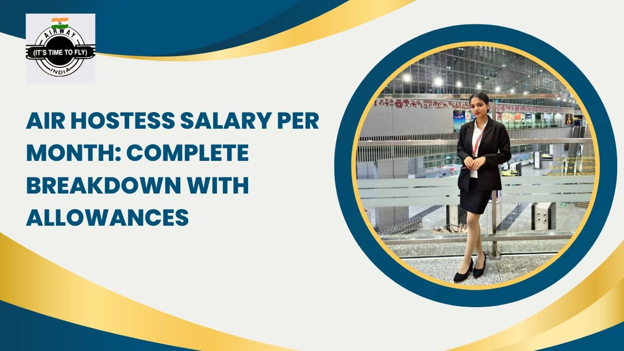 air hostess salary per month breakdown - Airway India